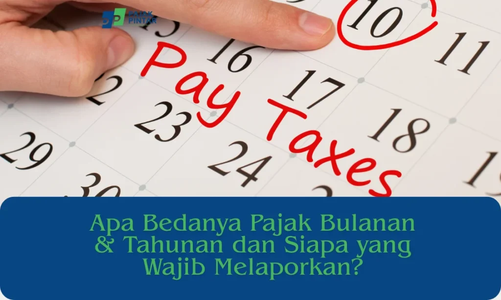 Bedanya-Pajak-Bulanan-Tahunan
