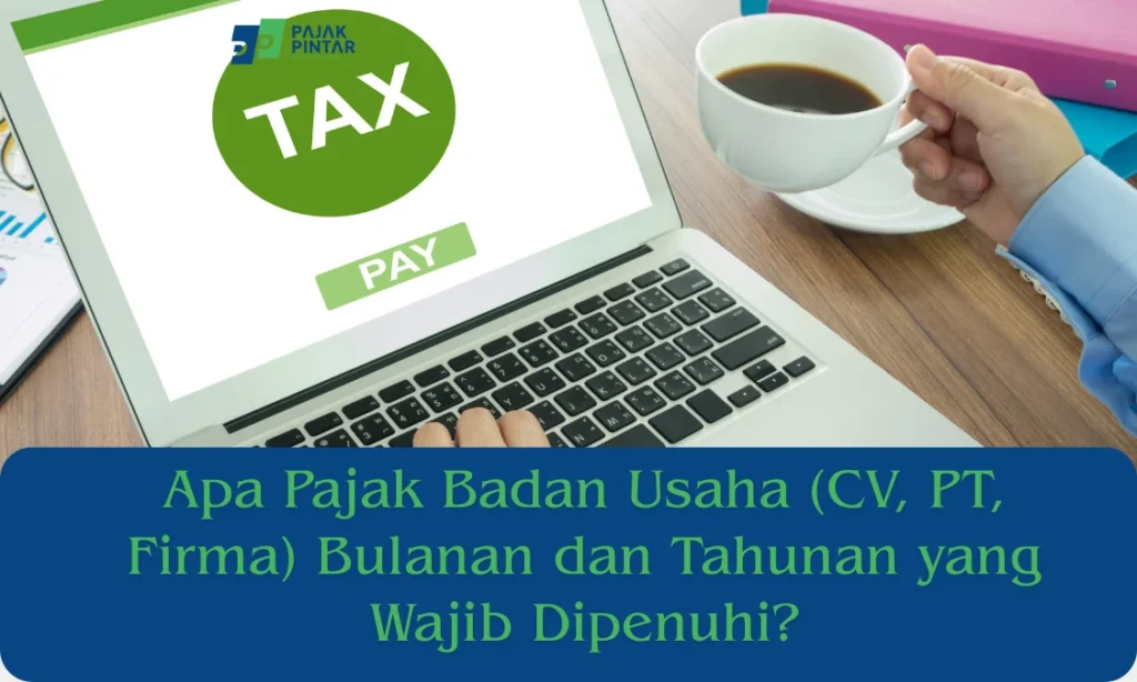 Pajak-Badan-Usaha-CV-PT-Firma-Bulanan-dan-Tahunan