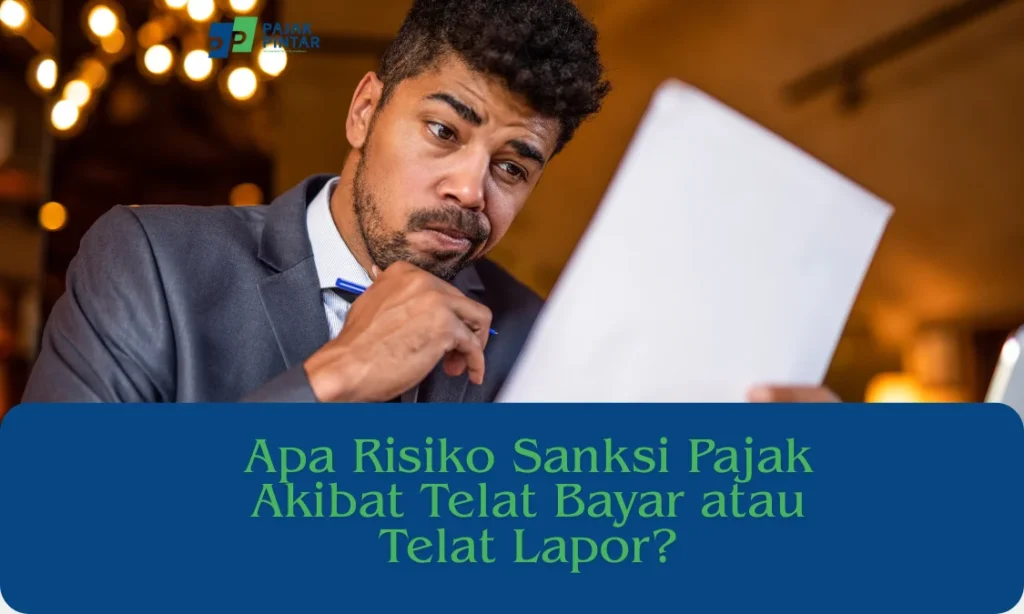 Risiko-Sanksi-Pajak-Akibat-Telat-Bayar-atau-Telat-Lapor