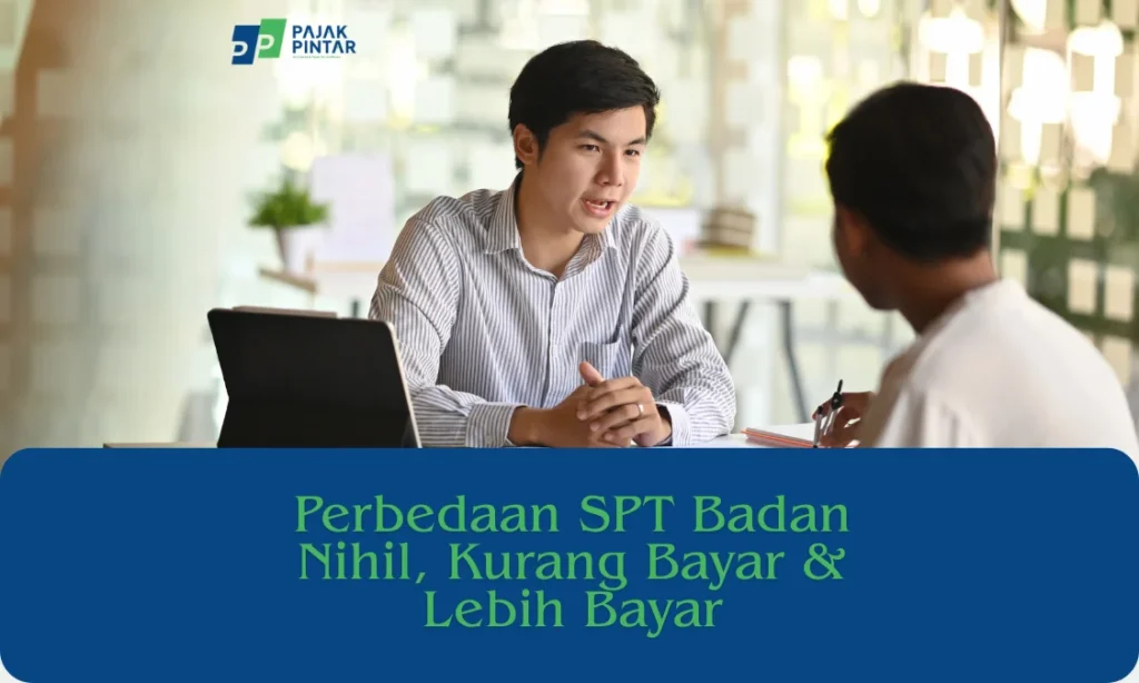 Perbedaan-SPT-Badan-Nihil-Kurang-Bayar-Lebih-Bayar.