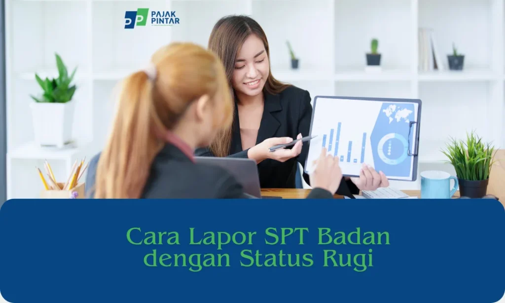 Cara-Lapor-SPT-Badan-dengan-Status-Rugi
